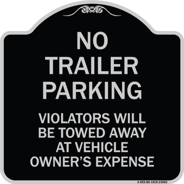 No Parking No Trailer Parking Violators Will Be Towed Away at Vehicle Owners Expense, BS-1818-23663